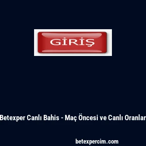 Betexper Canlı Bahis - Ma&ccedil; &Ouml;ncesi ve Canlı Oranlar