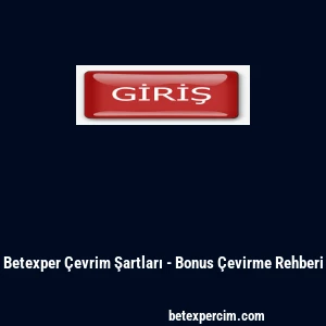 Betexper Çevrim Şartları - Bonus Çevirme Rehberi
